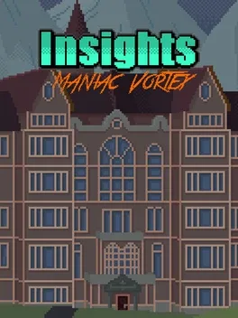 Insights: Maniac Vortex