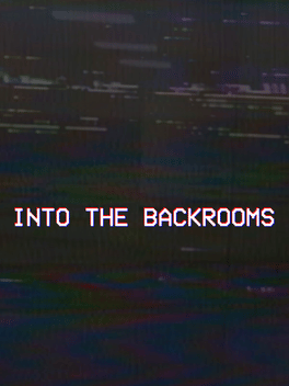 Into the Backrooms