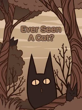 Ever Seen a Cat?