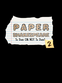 Paper Shakespeare: To Date or Not to Date? 2