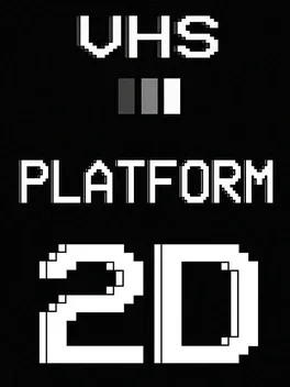 VHS Platform: 2D
