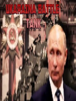 Ukraina Battle Tank!: Putin Edition