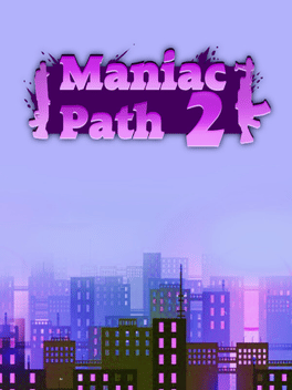 Maniac Path 2