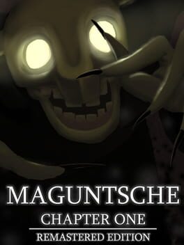 Maguntsche: Chapter One Remastered