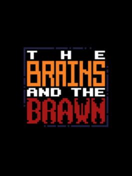 The Brains & The Brawn