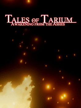 Tales of Tarium: Awakening from the Ashes