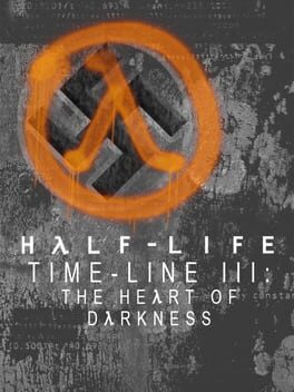 Half-Life: Timeline III - The Heart of Darkness