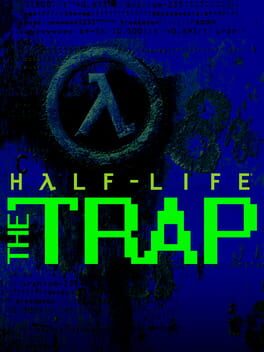 Half-Life: The Trap