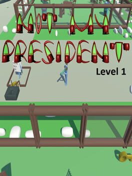 Not My President: Level 1