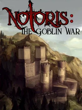 Notoris: The Goblin War