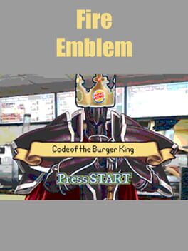Fire Emblem: Code of the Burger King