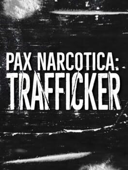 Pax Narcotica: Trafficker