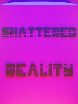 Shattered Reality