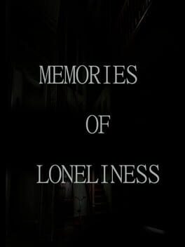 Memories of Loneliness
