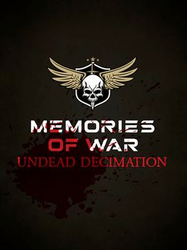Memories of War: Undead Decimation