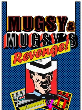 Mugsy & Mugsy's Revenge