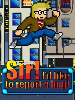 Sir! I'd Like to Report a Bug!