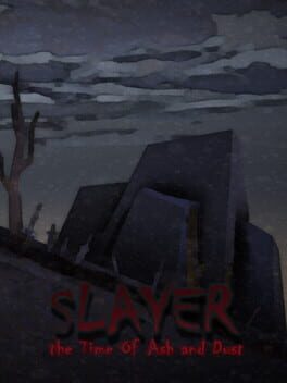 Slayer: The Time of Ash and Dust