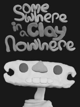 Somewhere in a Clay Nowhere