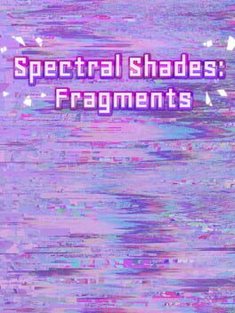 Spectral Shades: Fragments