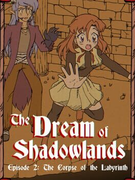 The Dream of Shadowlands: Episode 2