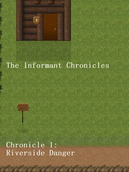 The Informant Chronicles: Chronicle 1 - Riverside Danger Part 1