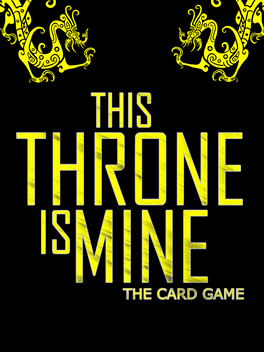 This Throne Is Mine: The Card Game