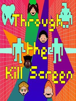 Through the Kill Screen Game Cover Artwork