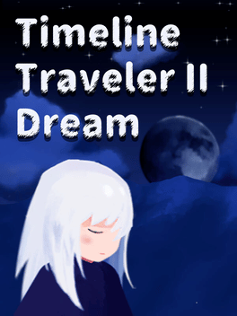 Timeline Traveler II: Dream