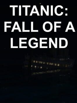 Titanic: Fall of a Legend