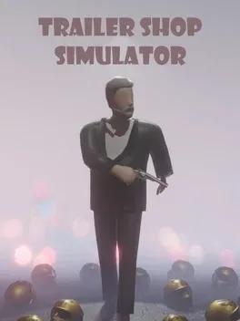 Trailer Shop Simulator