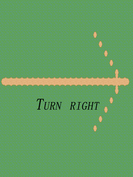 Turn right