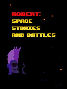 Robert: Space Stories and Battles