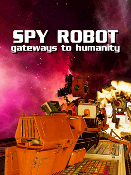 Spy Robot: Gateways to Humanity