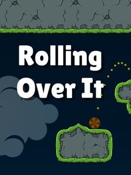 Rolling Over It