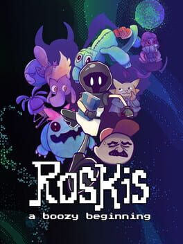 Roskis: A Boozy Beginning