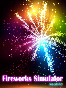 Fireworks Simulator: Realistic
