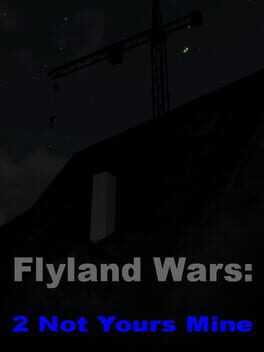Flyland Wars: 2 Not Yours Mine