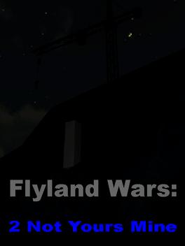 Flyland Wars: 2 Not Yours Mine