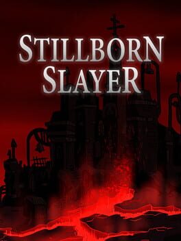 Stillborn Slayer Game Cover Artwork