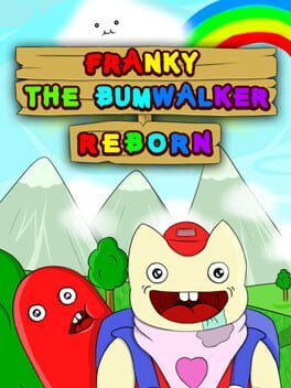 Franky the Bumwalker: Reborn