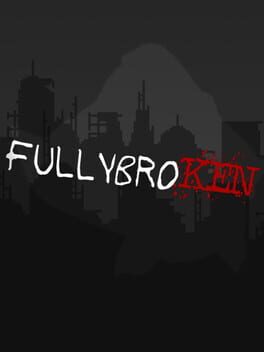 fullybroKen