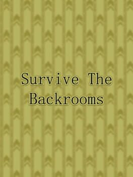 Survive the Backrooms!