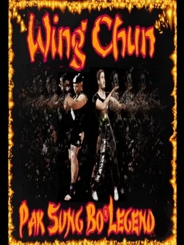 Wing Chun: Pak Sung Bo Legends