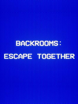 Backrooms: Escape Together