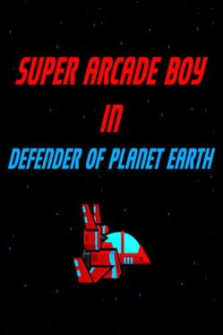 Super Arcade Boy in Defender of Planet Earth Game Cover Artwork