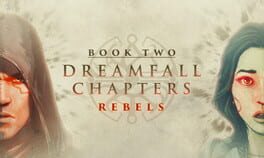 Dreamfall Chapters: Book Two - Rebels