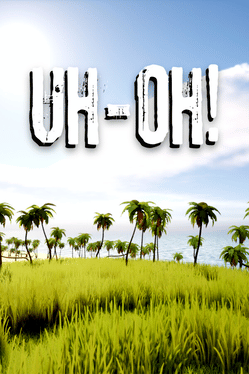 Uh-Oh!