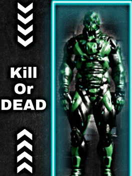 Kill or Dead