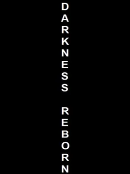 Darkness Reborn